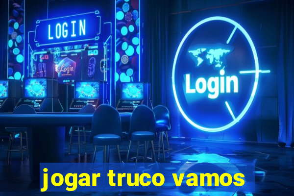 jogar truco vamos